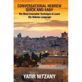 Conversational Hebrew Quick and Easy: The Most Innovative and Revolutionary Technique to Learn the Hebrew Language