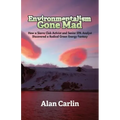 Environmentalism Gone Mad