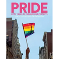 Pride: Fifty Years of Parades and Protests from the Photo Archives of the New York Times