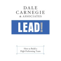 Lead!: How to Build a High-Performing Team