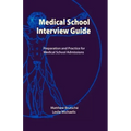 Medical School Interview Guide: Preparation and Practice for Medical School Admissions