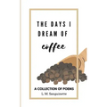 The Days I Dream of Coffee