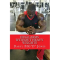 Huge Arms Without Heavy Weights