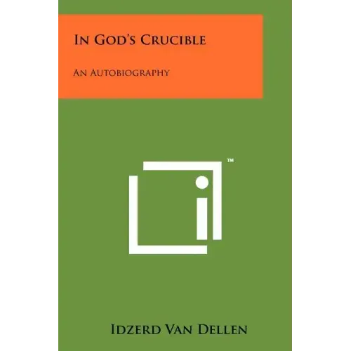 In God's Crucible: An Autobiography