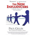 The New Influencers: A Marketer's Guide to the New Social Media