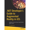 .Net Developer's Guide to Augmented Reality in IOS: Building Immersive Apps Using Xamarin, Arkit, and C#