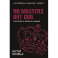 No Masters But God: Portraits of Anarcho-Judaism