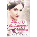 Darcy's Midsummer Madness: A Pride and Prejudice Variation