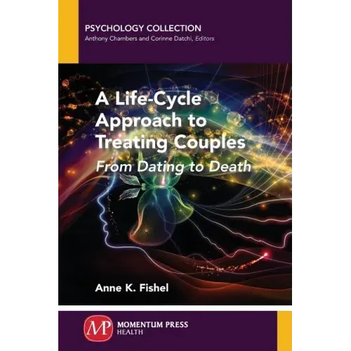 A Life-Cycle Approach to Treating Couples: From Dating to Death