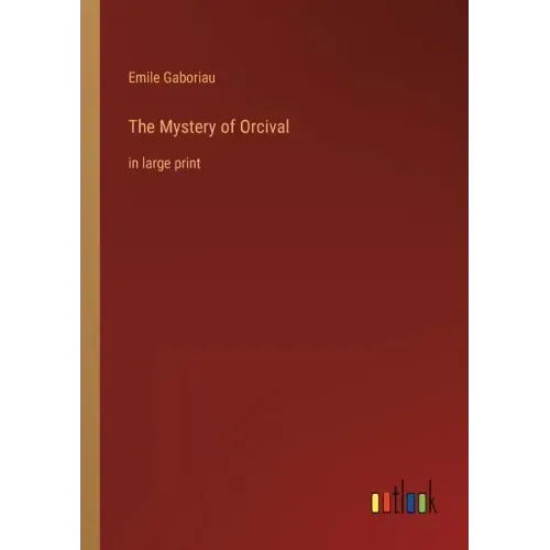 The Mystery of Orcival: in large print