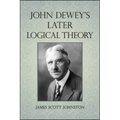 John Dewey's Later Logical Theory