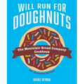 Will Run for Doughnuts: The Montclair Bread Company Cookbook