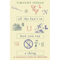 All the Fun's in How You Say a Thing: An Explanation of Meter and Versification