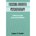 Focusing-Oriented Psychotherapy: A Manual of the Experiential Method