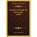 Jerusalem Through The Stereoscope (1909)