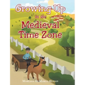 Growing Up in the Medieval Time Zone