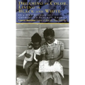 Dreaming in Color Living in Black and White: Our Own Stories of Growing Up Black in America