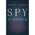 Spy Schools: How the CIA, FBI, and Foreign Intelligence Secretly Exploit America's Universities