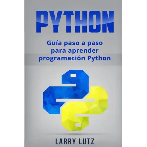 Python: Guía paso a paso para aprender programación Python