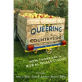 Queering the Countryside: New Frontiers in Rural Queer Studies