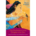 The Disobedience of the Daughter of the Sun: A Mayan Tale of Ecstasy, Time, and Finding One's True Form