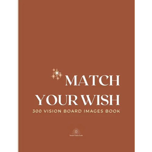 Match Your Wish: 300 Vision Board Images Book