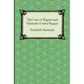 The Case of Wagner and Nietzsche Contra Wagner