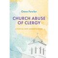 Church Abuse of Clergy: A Radical New Understanding