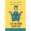10 Snackable Meditations