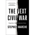The Next Civil War: Dispatches from the American Future