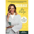 Courage by Design: Ten Commandments +1 for Moving Past Fear to Joy, Fulfillment, and Purpose