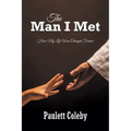 The Man I Met: How My Life Was Changed Forever