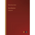 Green Mansions: in large print