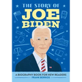 The Story of Joe Biden: An Inspiring Biography for Young Readers