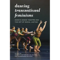 Dancing Transnational Feminisms: Ananya Dance Theatre and the Art of Social Justice