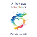 A Reason for Rainbows