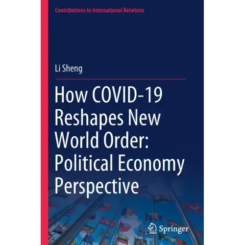 How Covid-19 Reshapes New World Order: Political Economy Perspective
