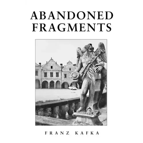 Abandoned Fragments: Unedited Works of 1897-1917