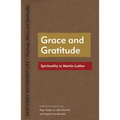 Grace and Gratitude: Spirituality in Martin Luther