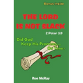 The LORD Is Not Slack: Did God Keep His Promises... On Time?