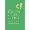 The Earth Cries Glory: Daily Prayer with Creation
