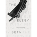 The Elegy Beta: And Other Poems