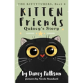 Kitten Friends: Quincy's Story