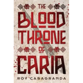 The Blood Throne of Caria