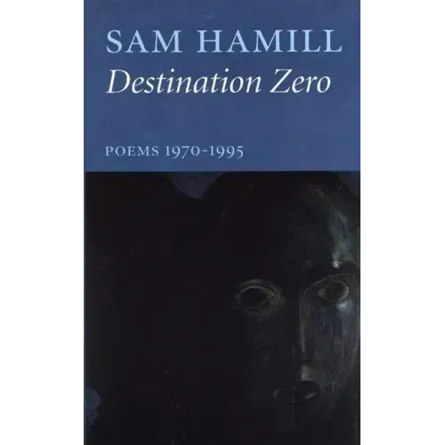 Destination Zero: Poems 1970-1995