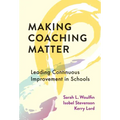 Making Coaching Matter: Leading Continuous Improvement in Schools