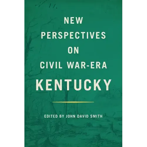 New Perspectives on Civil War-Era Kentucky