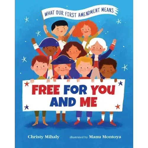 Free for You and Me: What Our First Amendment Means