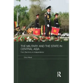 The Military and the State in Central Asia: From Red Army to Independence