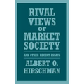 Rival Views of Market Society and Other Recent Essays